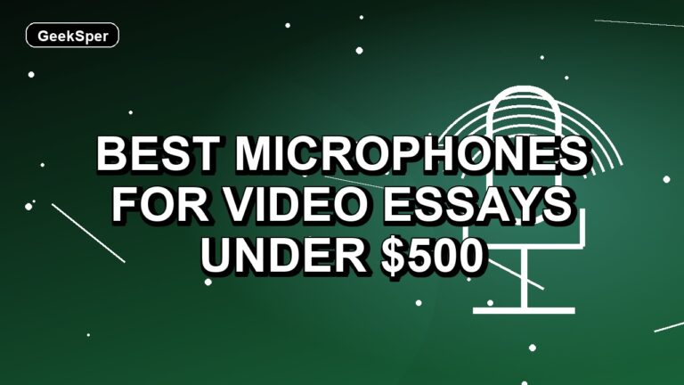5 Best Microphones for Video Essays Under $500