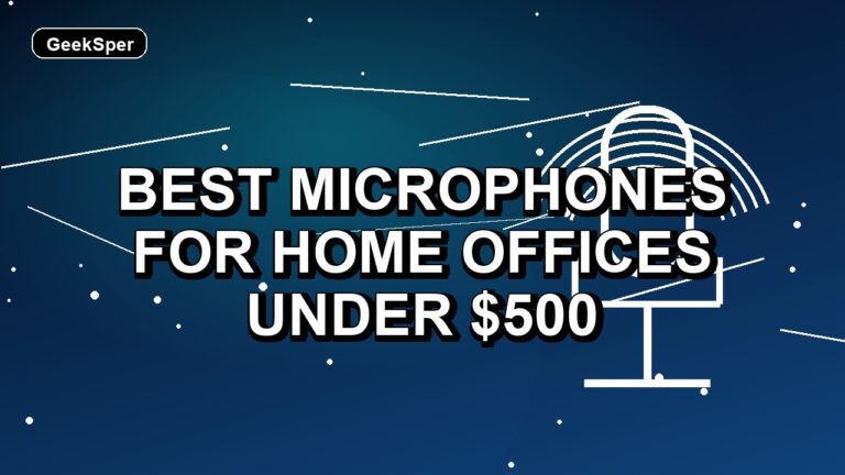 5 Best Microphones for Home Offices Under $500