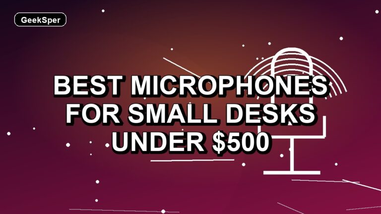 Best Microphones for Small Desks Under $500: One Verified Pick