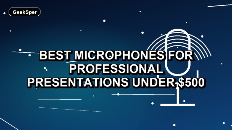 5 Best Microphones for Professional Presentations Under $500