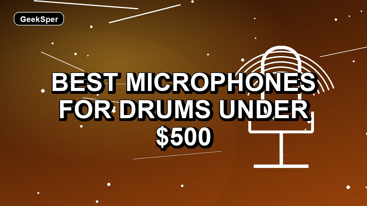 3 Best Microphones for Drums Under $500