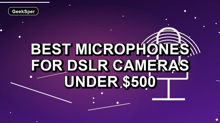 4 Best Microphones for DSLR Cameras Under $500