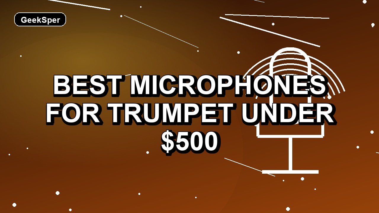 Best Microphones for Trumpet Under $500: One Verified Pick