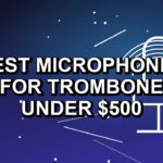 Best Microphones for Trombone Under $500: One Verified Pick