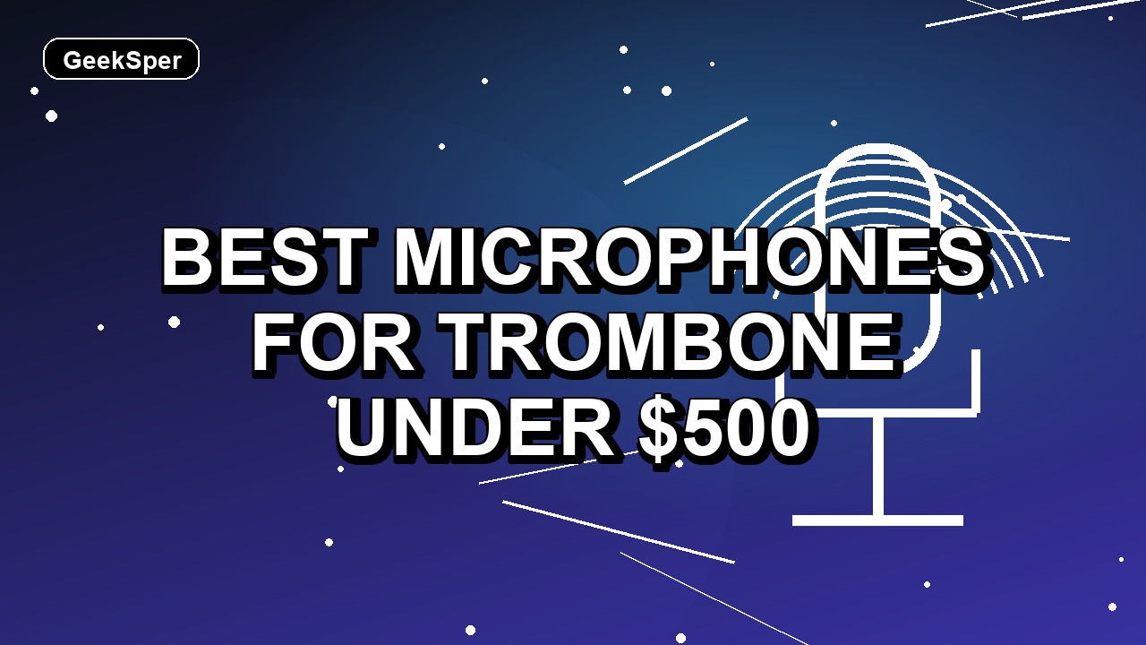 Best Microphones for Trombone Under $500: One Verified Pick