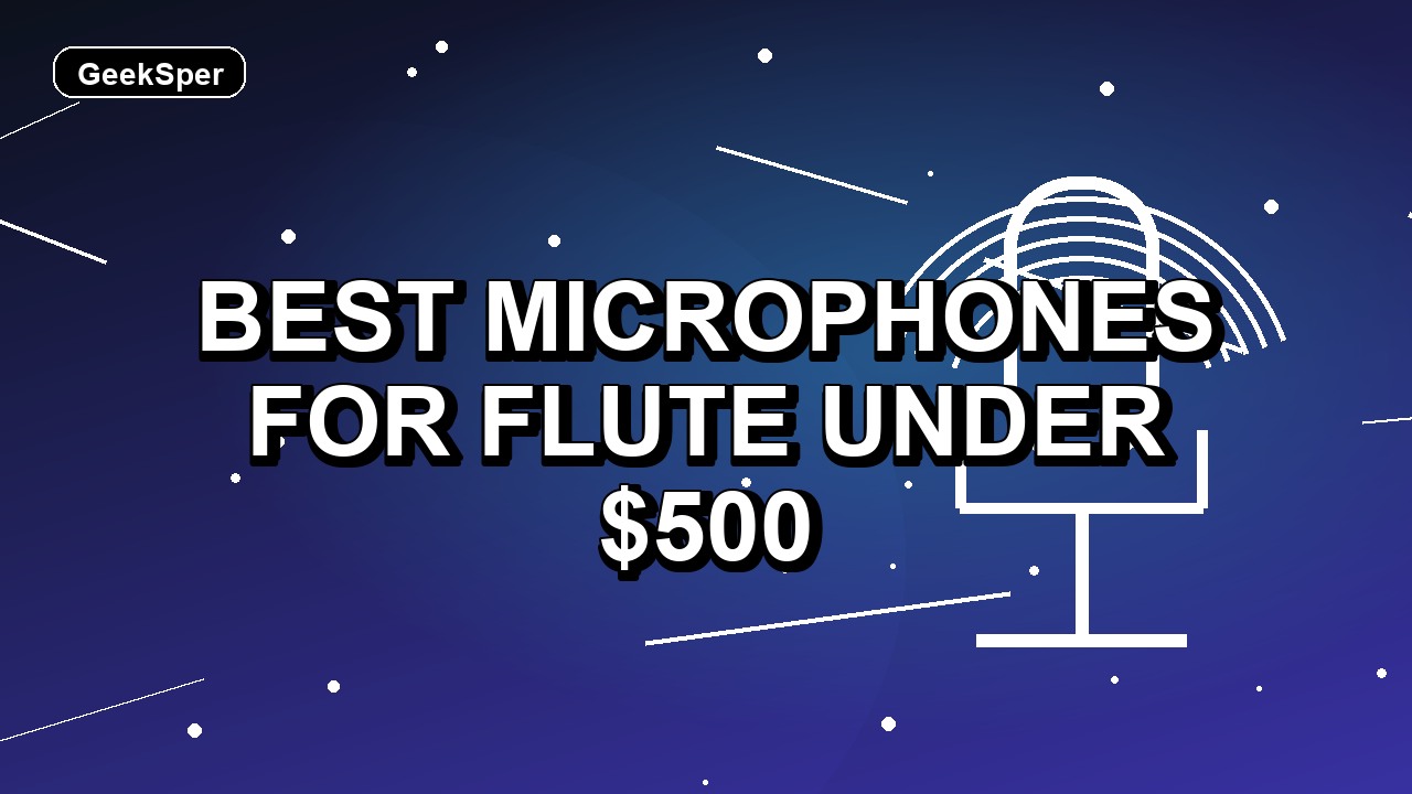 Best Microphones for Flute Under $500: One Verified Pick