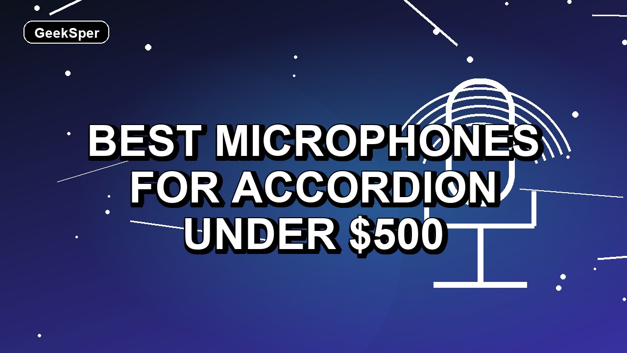 Best Microphones for Accordion Under $500: One Verified Pick