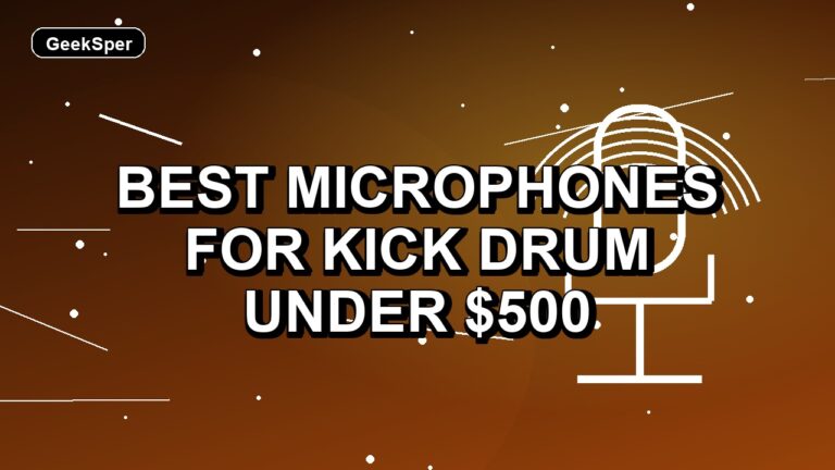 3 Best Microphones for Kick Drum Under $500