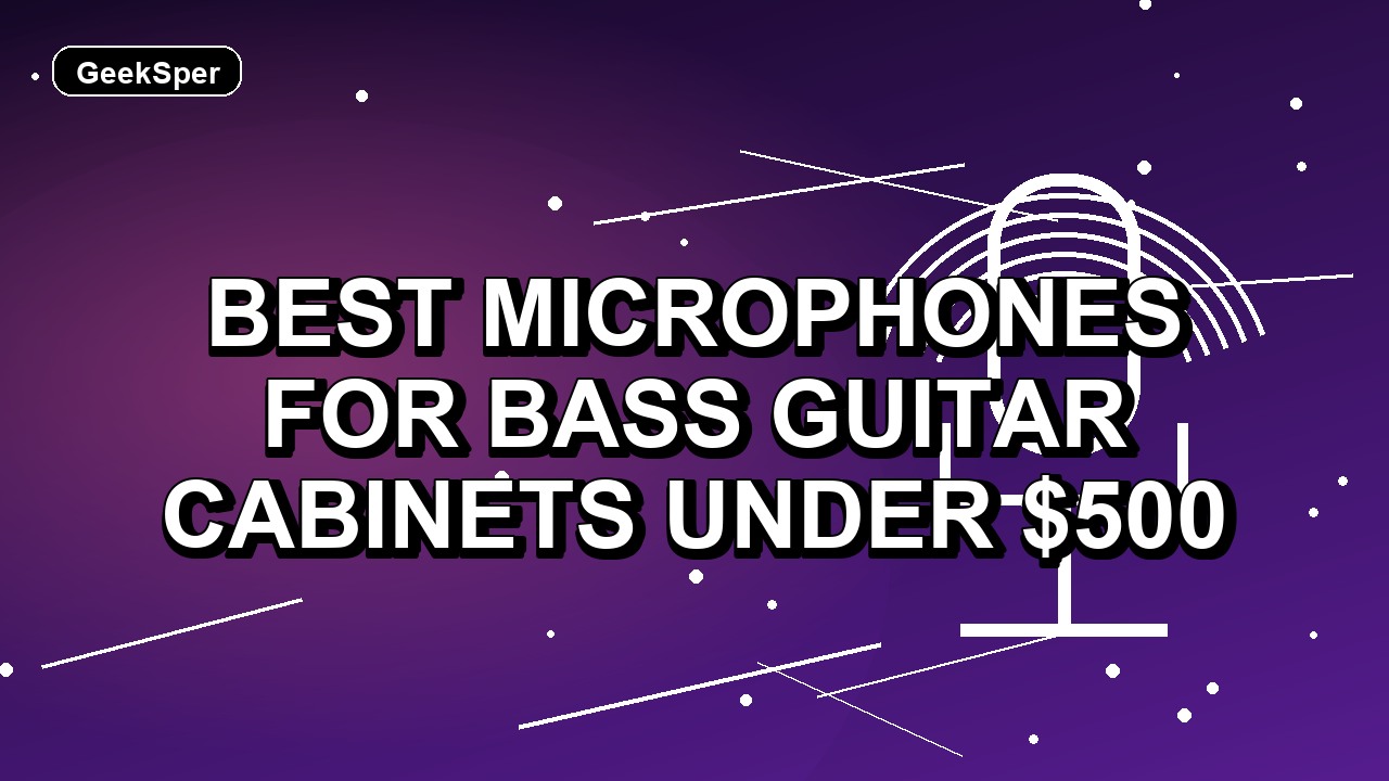 Best Microphones for Bass Guitar Cabinets Under $500: One Verified Pick