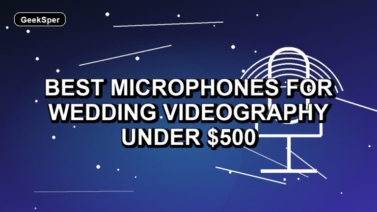 5 Best Microphones for Wedding Videography Under $500