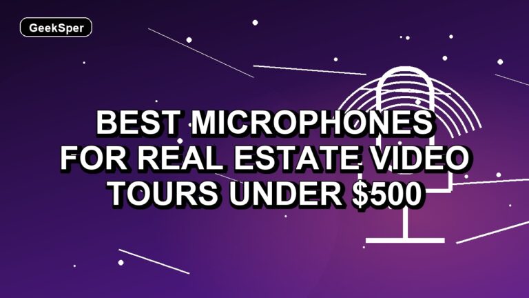 5 Best Microphones for Real Estate Video Tours Under $500
