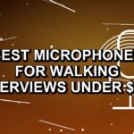 4 Best Microphones for Walking Interviews Under $500