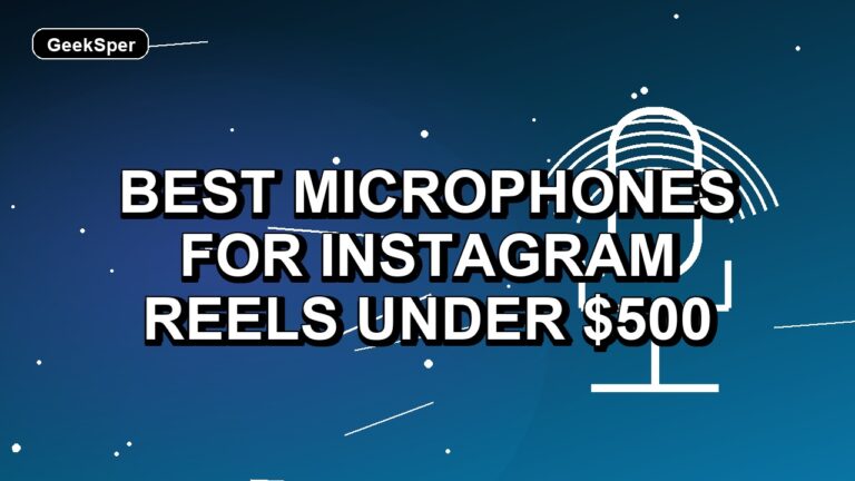5 Best Microphones for Instagram Reels Under $500