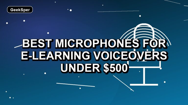 5 Best Microphones for E-Learning Voiceovers Under $500