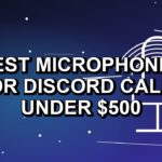 5 Best Microphones for Discord Calls Under $500