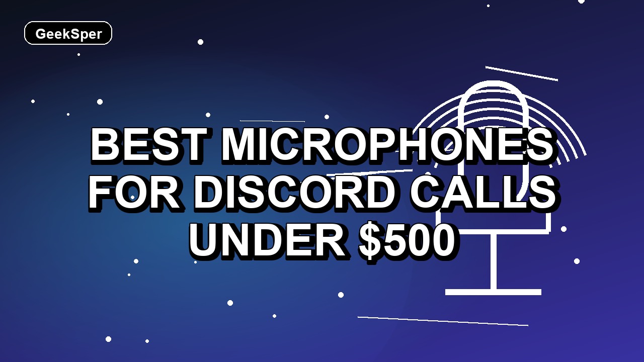 5 Best Microphones for Discord Calls Under $500
