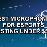 5 Best Microphones for Esports Casting Under $500