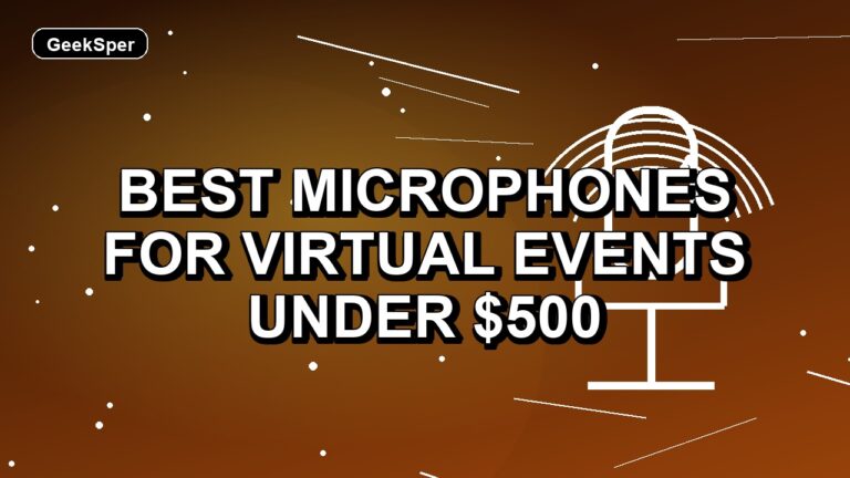 5 Best Microphones for Virtual Events Under $500