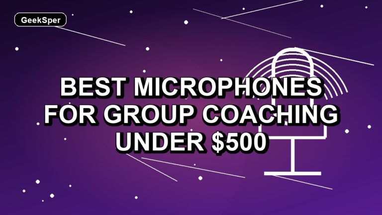 5 Best Microphones for Group Coaching Under $500