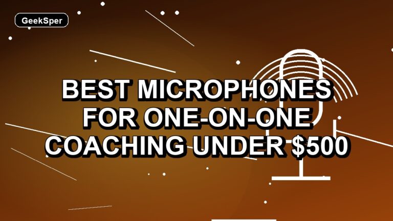 5 Best Microphones for One-on-One Coaching Under $500