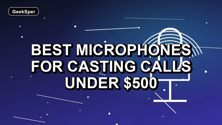 5 Best Microphones for Casting Calls Under $500