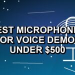 5 Best Microphones for Voice Demos Under $500