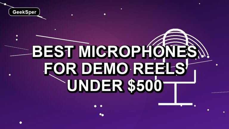 5 Best Microphones for Demo Reels Under $500