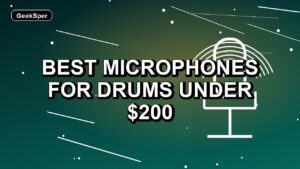 4 Best Microphones for Drums Under $200