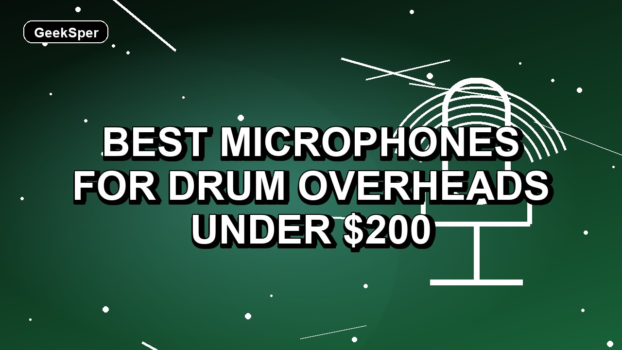4 Best Microphones for Drum Overheads Under $200
