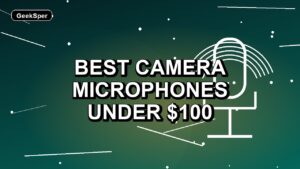 4 Best Camera Microphones Under $100