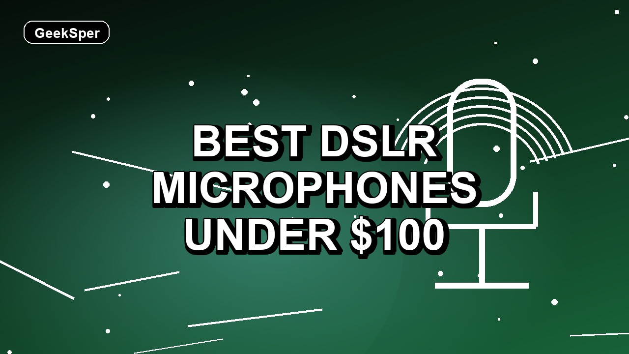 4 Best DSLR Microphones Under $100