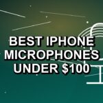 2 Best iPhone Microphones Under $100