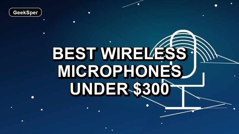 4 Best Wireless Microphones Under $300