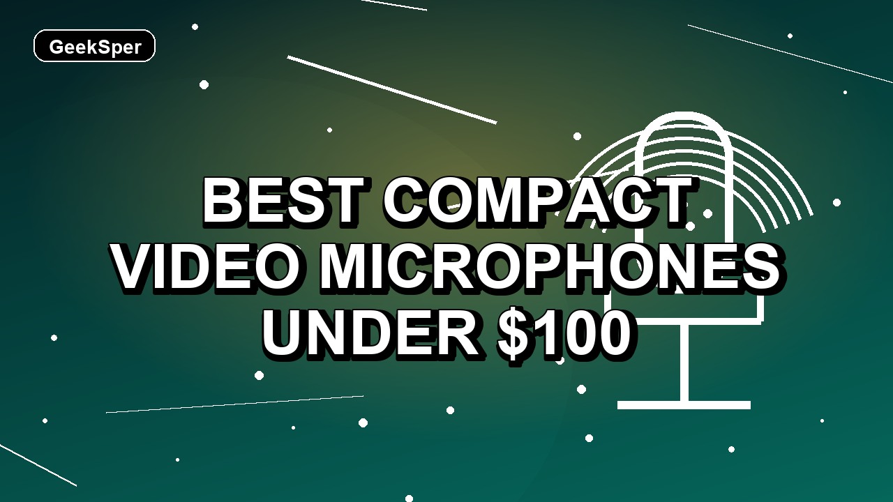 4 Best Compact Video Microphones Under $100
