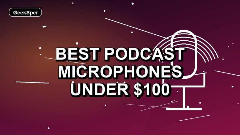 5 Best Podcast Microphones Under $100