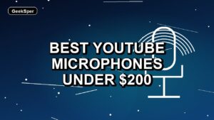 6 Best YouTube Microphones Under $200