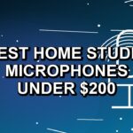 7 Best Home Studio Microphones Under $200