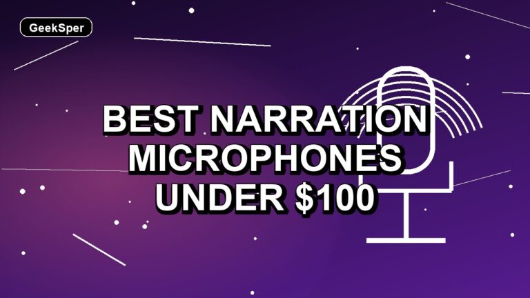 5 Best Narration Microphones Under $100