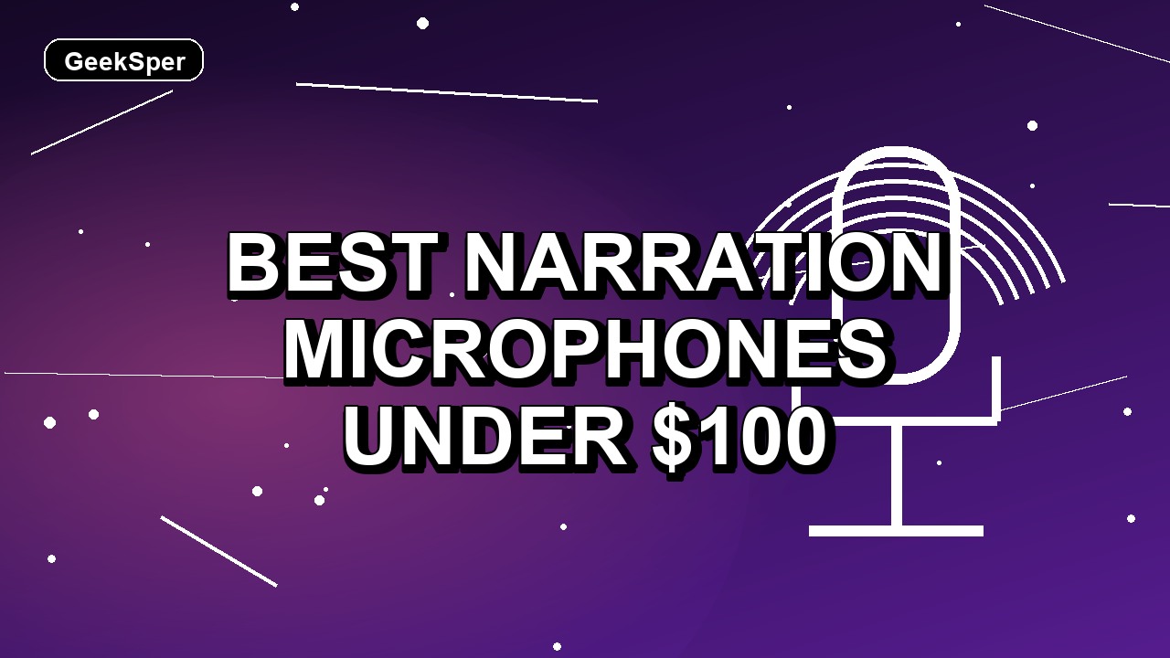 5 Best Narration Microphones Under $100