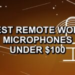 5 Best Remote Work Microphones Under $100