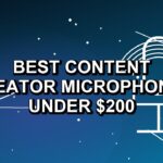 6 Best Content Creator Microphones Under $200