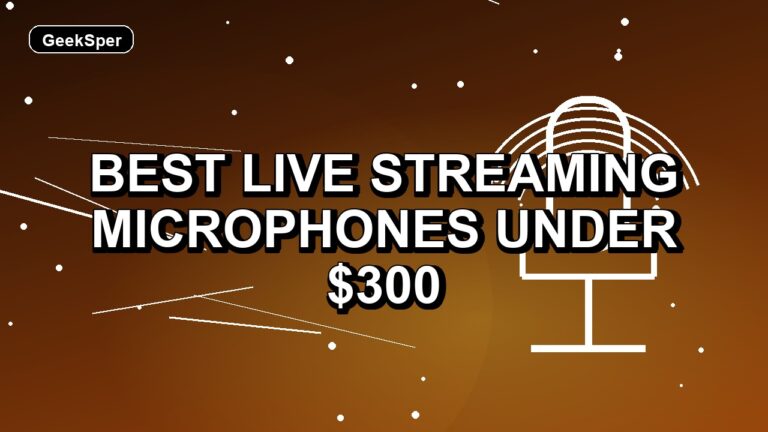 6 Best Live Streaming Microphones Under $300