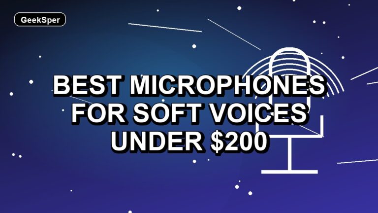 5 Best Microphones for Soft Voices Under $200