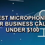 5 Best Microphones for Business Calls Under $100