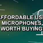 5 Affordable USB Microphones Worth Buying