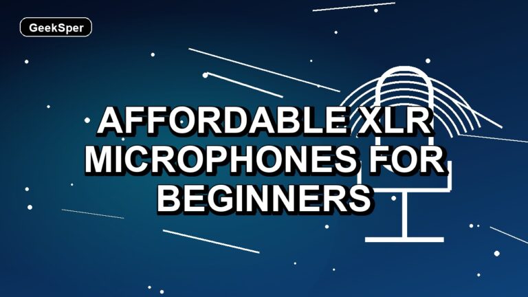4 Affordable XLR Microphones for Beginners