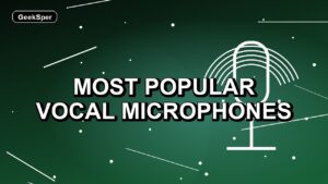 5 Most Popular Vocal Microphones