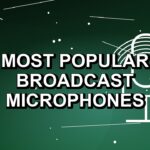 5 Most Popular Broadcast Microphones