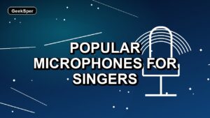 4 Popular Microphones for Singers