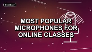 7 Most Popular Microphones for Online Classes